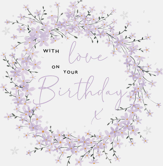 Card - With Love On Your Birthday - Flower Wreath