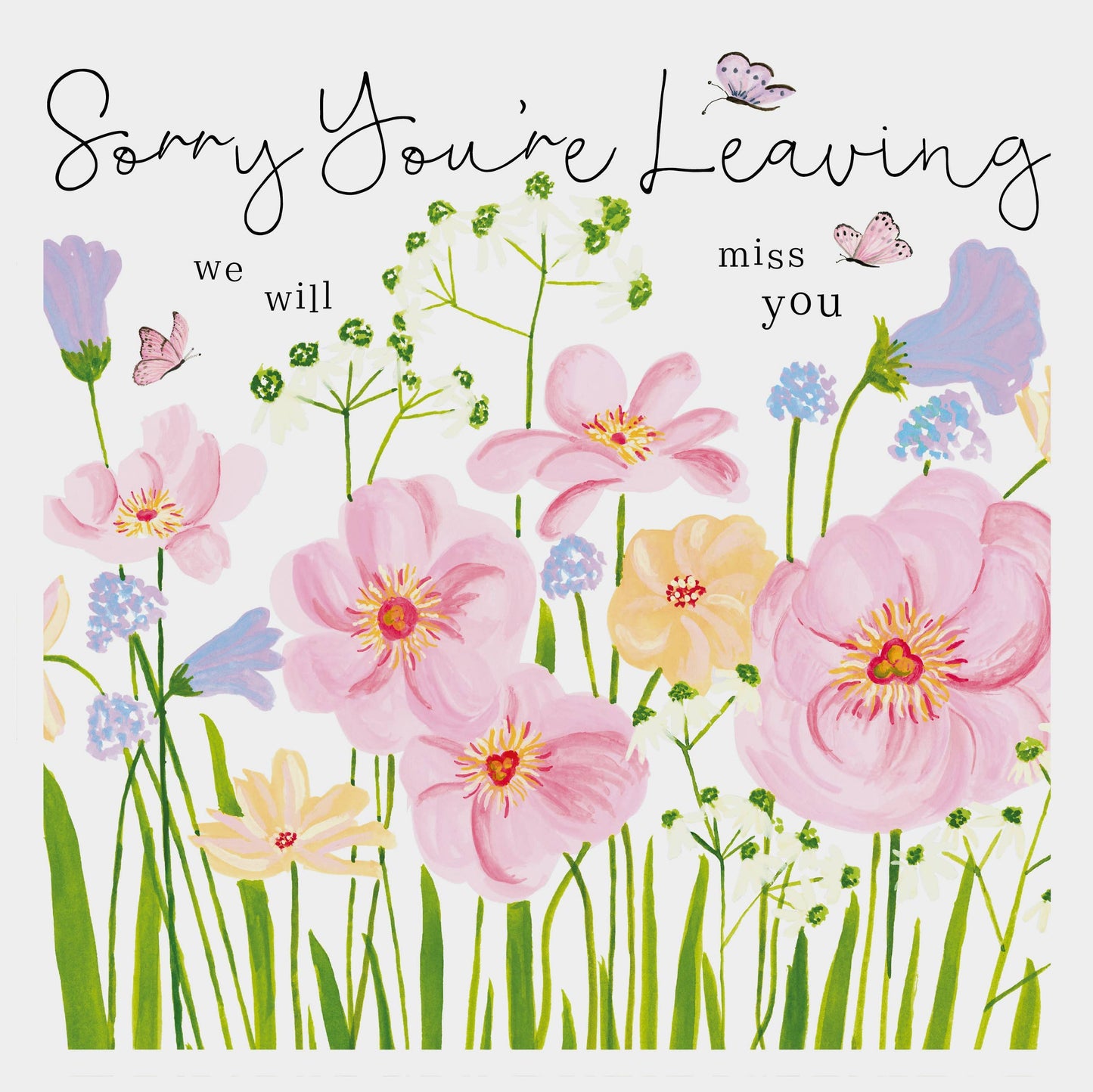 Card - Sorry You're Leaving We Will Miss You - Large Flowers