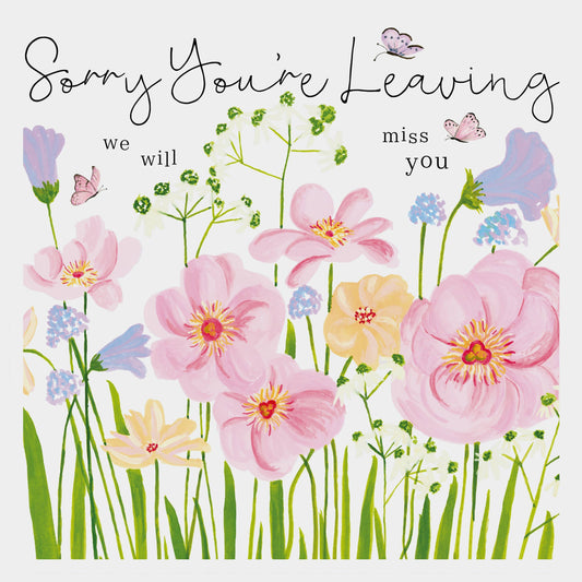 Card - Sorry You're Leaving We Will Miss You - Large Flowers