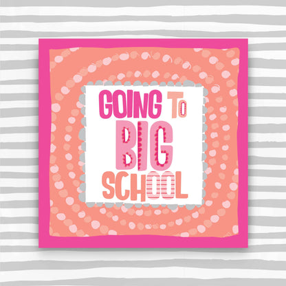Going to Big School Pink Greeting Card (TF126)